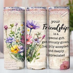 Your Friendship Is A Special Gift 20oz Tumbler, Friends Sublimation Skinny Tumbler Design, Seamless Tumbler, DIGITAL ONLY, Flowers