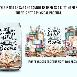 K&ouml;nnte beinhalten: Ein 16oz Glas-Dosen-Design mit einer Aquarell-Illustration eines Stapels B&uuml;cher mit Blumen und einem offenen Buch. Das Design enth&auml;lt den Text "Just a Girl Who Loves Books" in schwarzen Buchstaben.