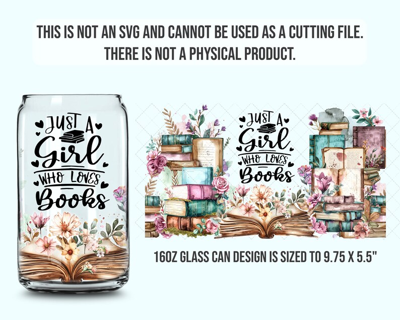 K&ouml;nnte beinhalten: Ein 16oz Glas-Dosen-Design mit einer Aquarell-Illustration eines Stapels B&uuml;cher mit Blumen und einem offenen Buch. Das Design enth&auml;lt den Text "Just a Girl Who Loves Books" in schwarzen Buchstaben.