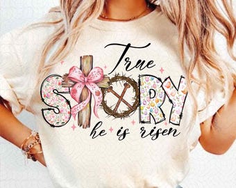 True story he is risen png, retro easter png, vintage easter png, Christian easter png, easter coquette png, easter png, bible verse png