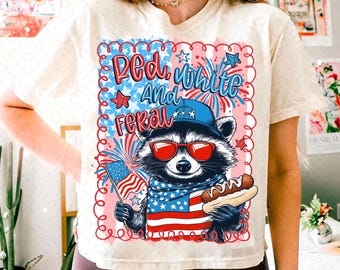 Red White And Feral PNG, Funny Raccoon Shirt PNG, Funny Patriotic Png, Kids 4th Of July png, Merica png, Feral Png, Raccoon USA Png