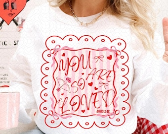 You Are So Loved PNG John 3:16 Christian Valentines PNG Retro Valentine Shirt Design Valentines Day PNG, Christian Bible Verse Shirt Design
