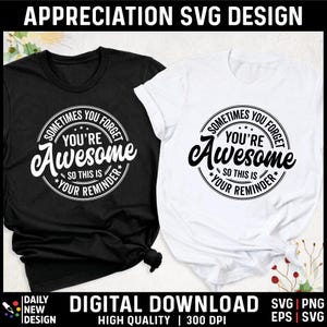 Soms vergeet je dat je geweldig bent, dus dit is je herinnering Svg, collega cadeau Svg, beste vriend Svg, Bestie Svg, waardering Svg voor shirt