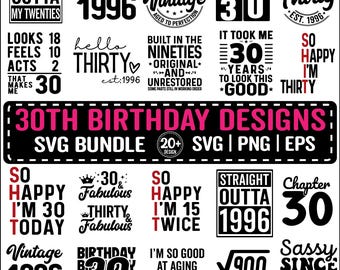 30th Birthday SVG Bundle, Vintage 1996 Birthday Gift Ideas, Thirty Svg for Shirts, Hello 30 Birthday Svg Cricut Cut Files Instant Download