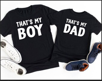That's my Boy & That's my Dad Matching Dad and Son Shirts Svg, Father Son Matching Shirts, First Fathers Day Gift for Dad Png Svg