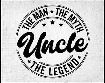 Uncle Svg, Uncle The Man The Myth The Legend Svg, Uncle Shirt Svg, Funny Uncle Gift, Uncle Png, Uncle Birthday Gift Father Day Svg Cut Files