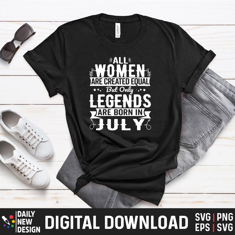 K&ouml;nnte beinhalten: Schwarzes T-Shirt mit wei&szlig;em Text, der lautet: "Alle Frauen sind gleich geschaffen... Aber nur Legenden werden im Juli geboren".