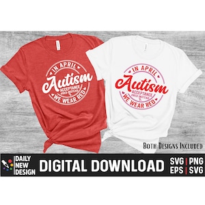 Puede incluir: Dos diseños de camisetas con un círculo rojo y texto blanco que dice "En abril Autismo Aceptación #RedInstead Usamos rojo". Los diseños están en una camiseta roja y blanca.