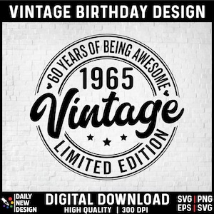 Vintage 1965 Svg, 60th Birthday Png, 60th Birthday Gift For Men Women, Limited Edition 1965 60 Years of Being Awesome, Sixty Birthday Tee