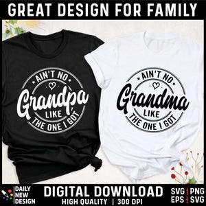 May include: Two black and white t-shirts with a circle design. The text on the shirts reads "Ain't no Grandpa like the one I got" and "Ain't no Grandma like the one I got".
