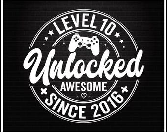 Level 10 Unlocked SVG, Awesome Since 2016 SVG, 10 Years Old Gift, 10th Birthday Funny Video Game Lover, Gaming Gamer Birthday PNG for Shirt
