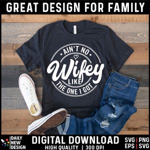 Ain't No Wifey Hubby Like the One I Got Svg, Wedding Anniversary Svg