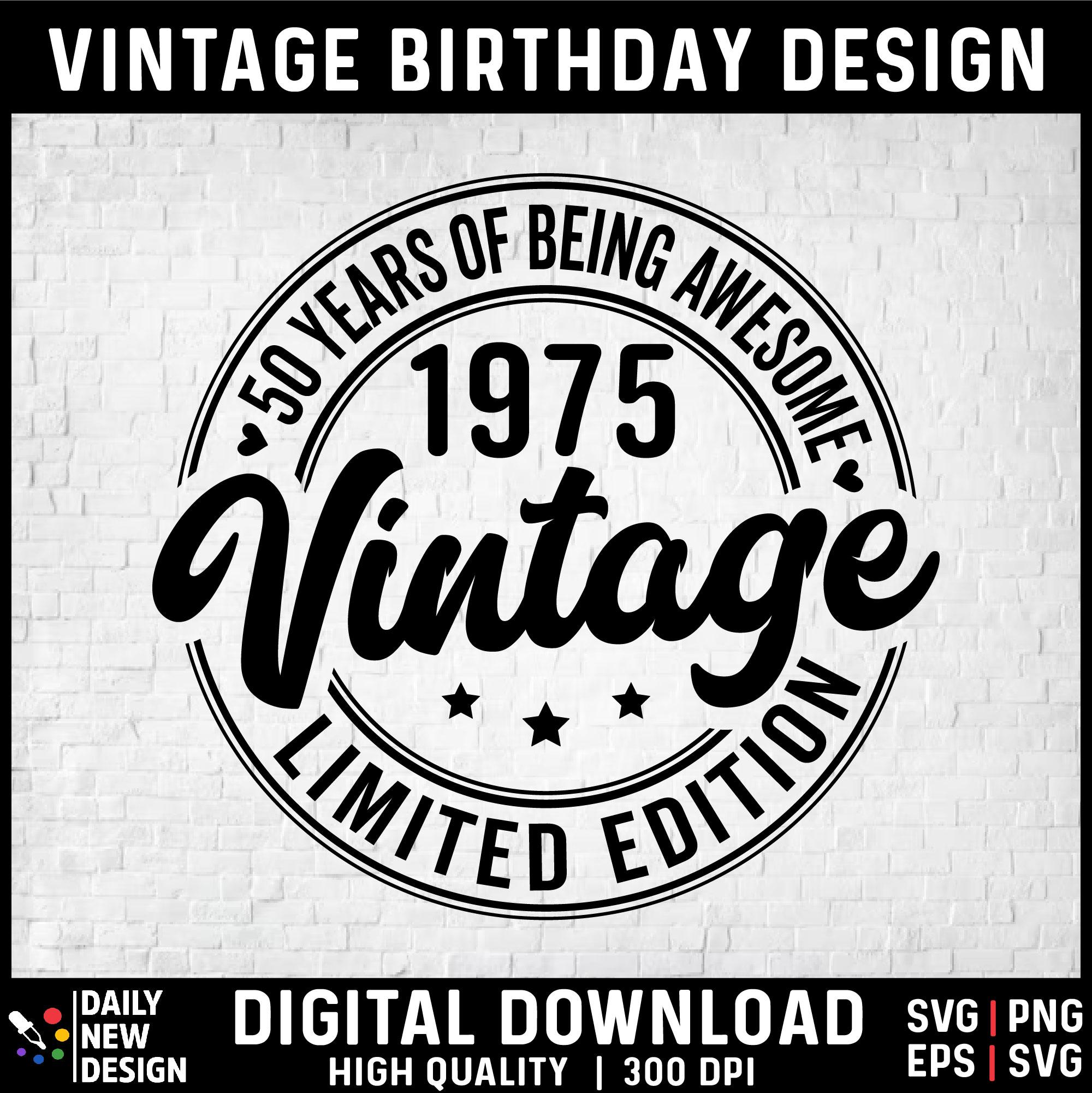 Vintage 1975 Svg, 50th Birthday Png, 50th Birthday Gift For Men Women, Limited Edition 1975 50 Years of Being Awesome, Fifty Birthday Tee