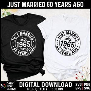 Je viens de nous marier il y a 60 ans Svg, 60e anniversaire de mariage chemise couple assortie Svg, mari et femme chemises Png, mariés depuis 1965 Design