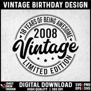 Vintage 2008 SVG, 18. Geburtstag PNG, 18. Geburtstagsgeschenk für Männer Frauen, Limited Edition 2008 18 Jahre Sein Super, Achtzehn Geburtstag Tee