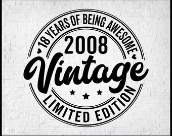 Vintage 2008 SVG, 18th Birthday PNG, 18th Birthday Gift for Men Women, Limited Edition 2008 18 Years of Being Awesome, Eighteen Birthday Tee