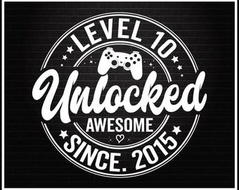 Level 10 Unlocked SVG, Awesome Since 2015 SVG, 10 Years Old