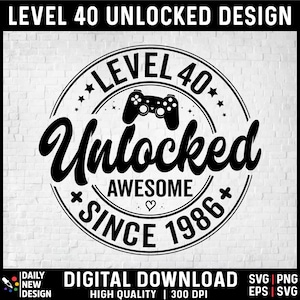 SVG de nivel 40 desbloqueado, increíble desde 1986, regalo de 40 años, 40 cumpleaños para amantes de los videojuegos, PNG de cumpleaños de jugador de videojuegos para camiseta
