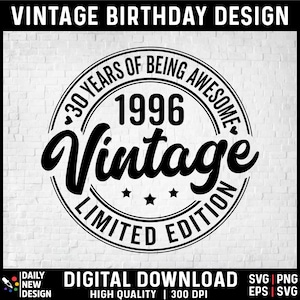 Vintage 1996 SVG, 30e verjaardag png, 30e verjaardagscadeau voor mannen vrouwen, Limited Edition 1996 30 Years of Being Awesome, dertigste verjaardag