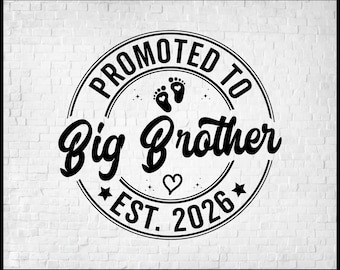 Promoted to Big Brother Est 2026 Svg Png, First Time Big Brother 2026, Pregnancy Reveal 2026, Baby Annoucement 2026 SVG, Big Brother To Be