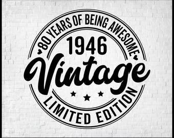 Vintage 1946 Svg, 80th Birthday Png, 80th Birthday Gift For Men Women, Limited Edition 1946 80 Years of Being Awesome, Eighty Birthday Tee