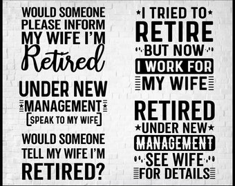 Retirement Husband Svg, Retired Svg, Retirement Svg for Men, Under New Management Png, Gift For A Retired Husband From Wife,Happy Retirement