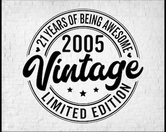 Vintage 2005 Svg, 21st Birthday Png, 21st Birthday Gift for Men Women, Limited Edition 2005, 21 Years of Being Awesome, Twenty-One Birthday