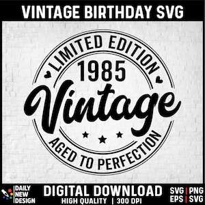 May include: Black and white vintage birthday design with the text "Limited Edition 1985 Vintage Aged to Perfection".