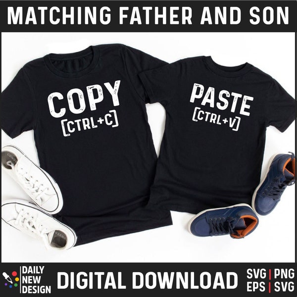 Copy and Paste Matching Svg, Matching Dad and Son Shirts, Father Son Matching Shirts, First Fathers Day Gift for Dad, Ctrl C and Ctrl V Png