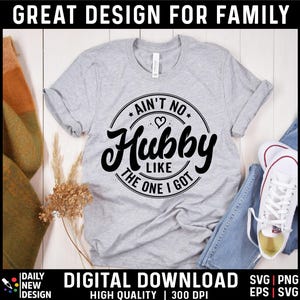 May include: Gray t-shirt with a black graphic that says "Ain't no Hubby like the one I got" with a heart in the graphic.