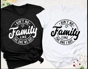 Family Matching Shirts Png, Ain't No Family Like The One I Got Svg, Aint No Family Like The One We Got, Family Trip, Family Vacation Svg Png