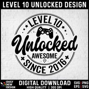 Level 10 freigeschaltet SVG, Super seit 2016 SVG, 10 Jahre altes Geschenk, lustiger Videospiel-Liebhaber zum 10. Geburtstag, Gaming Gamer Geburtstag PNG für Shirt