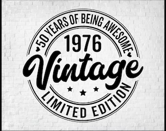 Vintage 1976 Svg, 50th Birthday Png, 50th Birthday Gift For Men Women, Limited Edition 1976 50 Years of Being Awesome, Fifty Birthday Tee