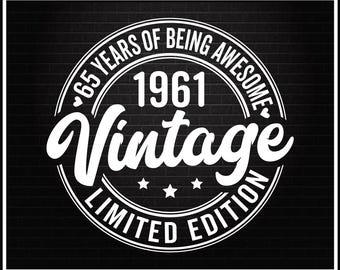Vintage 1961 Svg, 65th Birthday Png, 65th Birthday Gift For Men Women, Limited Edition 1961 65 Years of Being Awesome, Sixty-Five Birthday