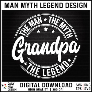May include: White circle with the text "The Man The Myth Grandpa The Legend" on a black brick background.