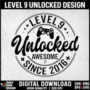 Level 9 Unlocked SVG, Awesome Since 2016 SVG, 9 Years Old Gift, 9th Birthday Funny Video Game Lover, Gaming Gamer Birthday PNG for Shirt