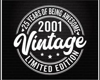 Vintage 2001 SVG, 25th Birthday PNG, 25th Birthday Gift for Men Women, Limited Edition 2001 25 Years of Being Awesome, Twenty-Five Birthday