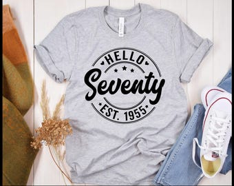 Hello Seventy Svg, 70th Birthday Svg, 70th Birthday Gift For Women, 70th Birthday Gift for Men, Hello 70 Svg for Shirt, 1955 Birthday Svg