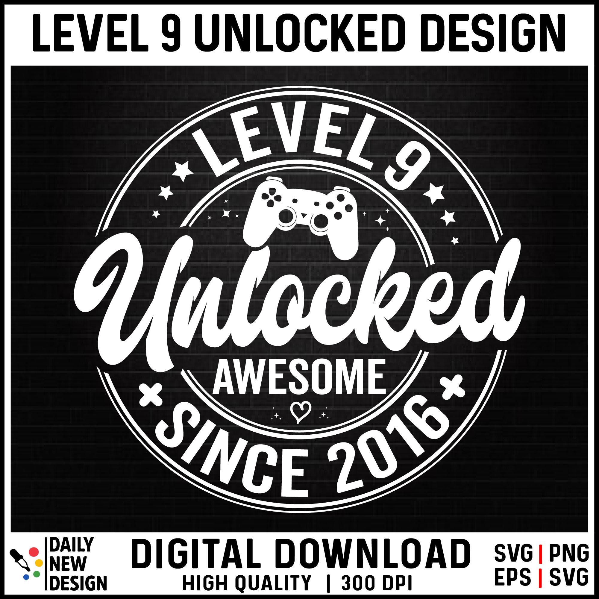 Level 9 Unlocked SVG, Awesome Since 2016 SVG, 9 Years Old Gift