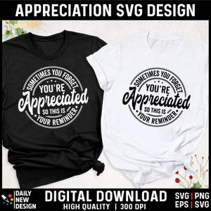 Sometimes You Forget You&#39;re Appreciated so This Is Your Reminder Svg, Coworker Gift Svg, Best Friend Svg, Bestie Svg, Positive Quote Svg Png