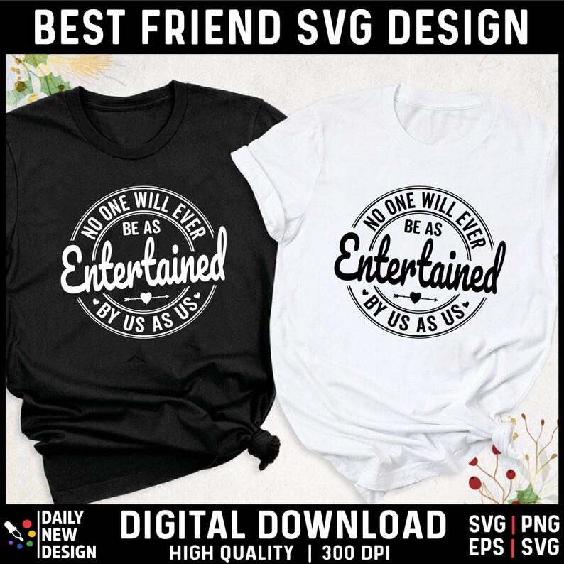 May include: Two white t-shirts with black text that reads "No one will ever be as entertained by us as us" with a heart and arrow in the center of the circle. The shirts are on a white background.