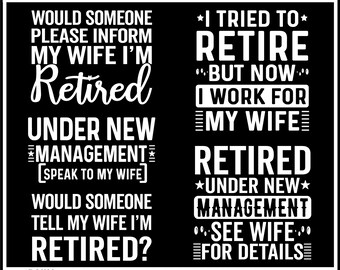 Retirement Husband Svg, Retired Svg, Retirement Svg for Men, Under New Management Png, Gift For A Retired Husband From Wife,Happy Retirement