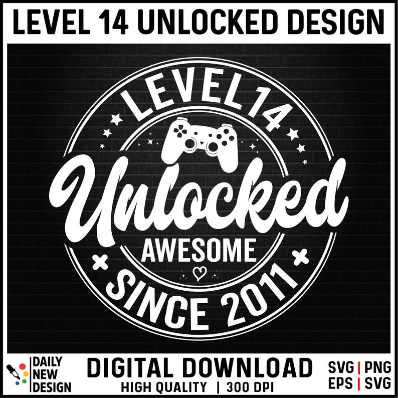 Level 14 Unlocked SVG, Awesome Since 2011 SVG, 14 Years Old Gift, 14th