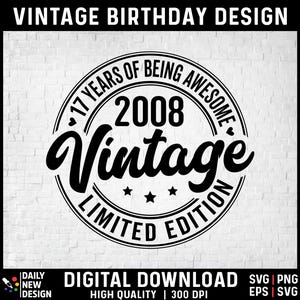 Vintage 2008 SVG, 17th Birthday PNG, 17th Birthday Gift for Men Women, Limited Edition 2008 17 Years of Being Awesome, Seventeen Birthday