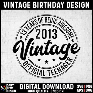 Vintage 2013 offizieller Teenager 13. Geburtstag SVG, 13. Geburtstag PNG, 13. Geburtstagsgeschenk für Jungen-Mädchen 13 Jahre lang, fantastisch zu sein Svg-Schnitt-Dateien