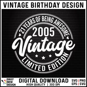 Vintage 2005 Svg, 21st Birthday Png, 21st Birthday Gift for Men Women, Limited Edition 2005, 21 Years of Being Awesome, Twenty-One Birthday image 2