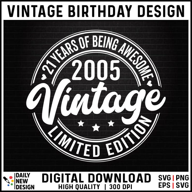 Vintage 2005 Svg, 21st Birthday Png, 21st Birthday Gift for Men Women, Limited Edition 2005, 21 Years of Being Awesome, Twenty-One Birthday image 2
