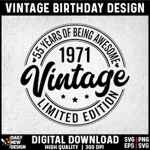 Vintage 1971 Svg, 55th Birthday Png, 55th Birthday Gift For Men Women, Limited Edition 1971 55 Years of Being Awesome, Fifty-Five Birthday
