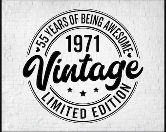 Vintage 1971 Svg, 55th Birthday Png, 55th Birthday Gift For Men Women, Limited Edition 1971 55 Years of Being Awesome, Fifty-Five Birthday