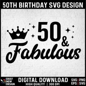 May include: Black and white design featuring a crown, the number 50, and the word "Fabulous". The design is perfect for a 50th birthday celebration.